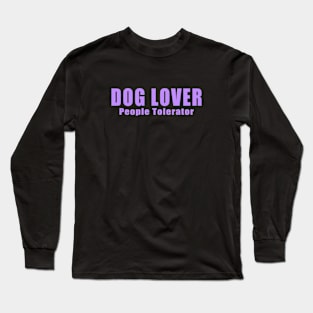 Dog Lover People Tolerator Long Sleeve T-Shirt